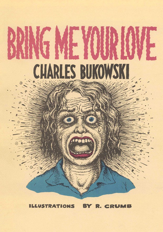 Three Charles Bukowski Books Illustrated By Robert Crumb Underground Comic Art Meets Outsider Literature Open Culture