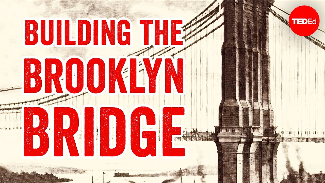 How the Brooklyn Bridge Was Built The Story of One of the