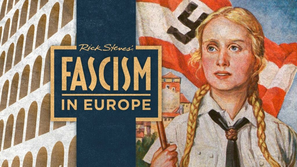 The Story of Fascism: Rick Steves’ Documentary Helps Us Be taught from the Painful Classes of the Twentieth Century