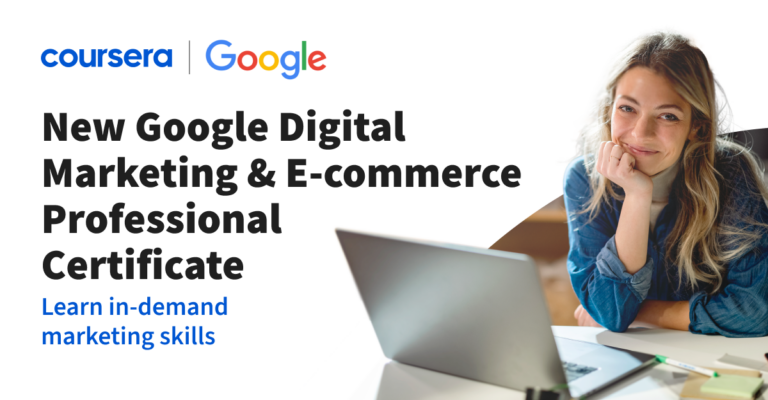 Google Unveils a Digital Marketing & E‑Commerce Certificate: 7 Courses Will Help Prepare Students for an Entry-Level Job in 6 Months