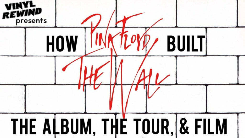 How Pink Floyd Built the Wall: Albums, Tours & Movies