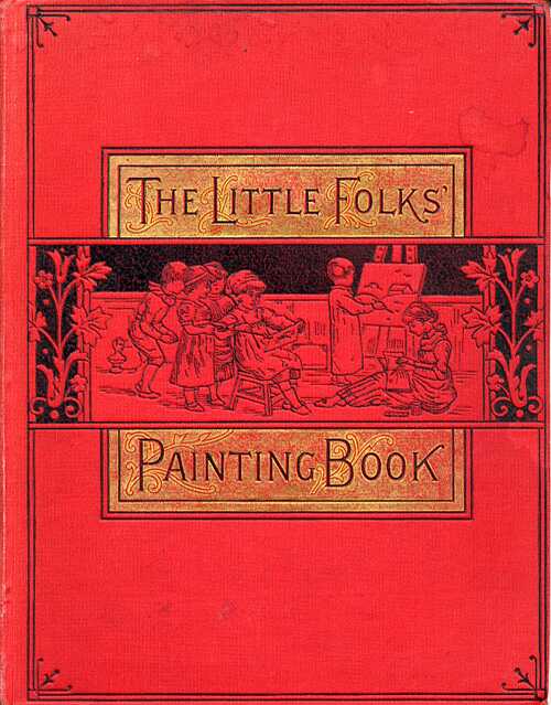 The Very First Coloring Book, The Little Folks' Painting Book (Circa